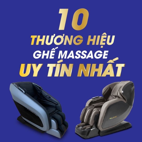 Top 10 Các Thương Hiệu Ghế Massage Uy Tín Bậc Nhất Tại Việt Nam