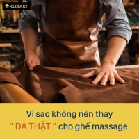 Vì sao không nên thay da thật cho ghế massage chính hãng?